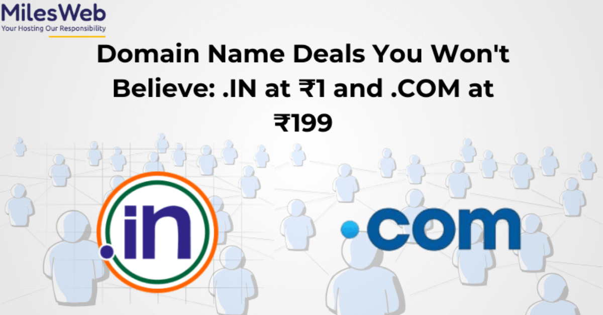 Domain Name Deals You Won't Believe: .IN at ₹1 and .COM at ₹199